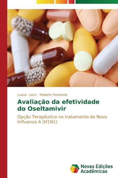 Cover for Roberto Pontarolo · Avaliação Da Efetividade Do Oseltamivir: Opção Terapêutica No Tratamento Da Nova Influenza a (H1n1) (Portuguese Edition) (Paperback Book) [Portuguese edition] (2014)