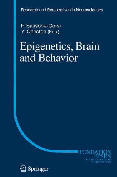 Cover for Yves Christen · Epigenetics, Brain and Behavior - Research and Perspectives in Neurosciences (Hardcover Book) [2012 edition] (2012)