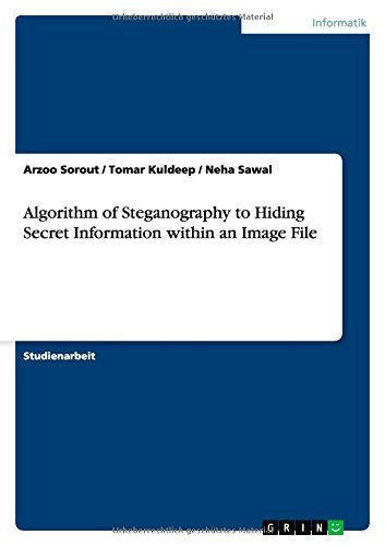 Algorithm of Steganography to Hiding SecretInformation within an Image File - Arzoo Sorout - Livros - Grin Publishing - 9783656692126 - 8 de julho de 2014