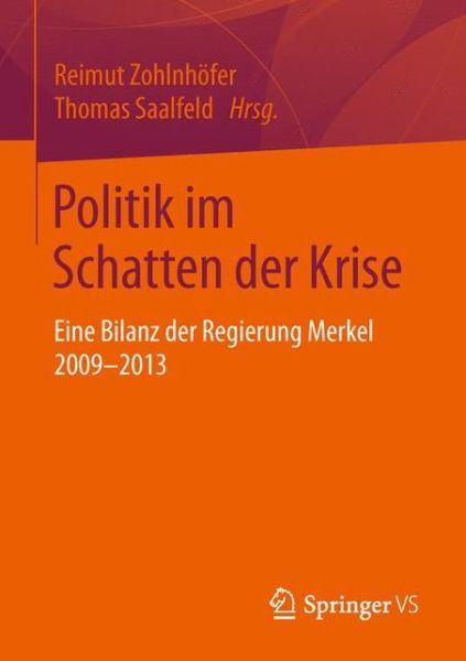 Cover for Reimut Zohlnhofer · Politik Im Schatten Der Krise: Eine Bilanz Der Regierung Merkel 2009-2013 (Paperback Book) [2015 edition] (2014)