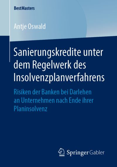Cover for Antje Oswald · Sanierungskredite unter dem Regelwerk des Insolvenzplanverfahrens (Book) [1. Aufl. 2019 edition] (2019)