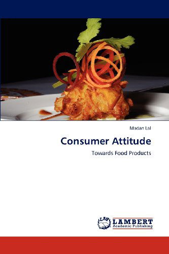 Cover for Madan Lal · Consumer Attitude: Towards Food Products (Paperback Book) (2012)