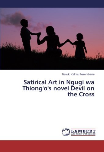 Cover for Neuvic Kalmar Malembanie · Satirical Art in Ngugi Wa Thiong'o's Novel Devil on the Cross (Paperback Book) (2014)