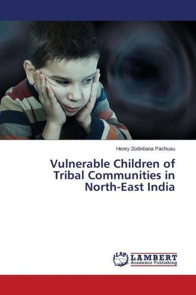 Cover for Zodinliana Pachuau Henry · Vulnerable Children of Tribal Communities in North-east India (Paperback Book) (2015)