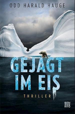 Cover for Odd Harald Hauge · Gejagt im Eis (Gebundenes Buch) (2021)