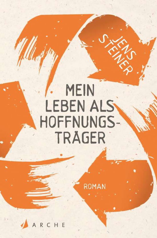Mein Leben als Hoffnungsträger - Steiner - Bøger -  - 9783716040126 - 