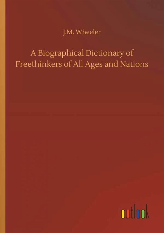 A Biographical Dictionary of Fr - Wheeler - Livros -  - 9783732653126 - 5 de abril de 2018