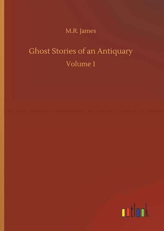 Cover for James · Ghost Stories of an Antiquary (Bok) (2018)