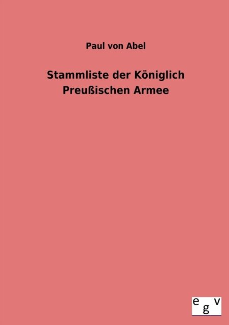 Cover for Paul Von Abel · Stammliste Der Koniglich Preussischen Armee (Paperback Book) [German edition] (2013)