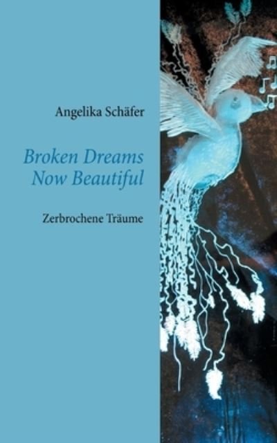 Cover for Schäfer · Broken Dreams Now Beautiful (Bog) (2020)