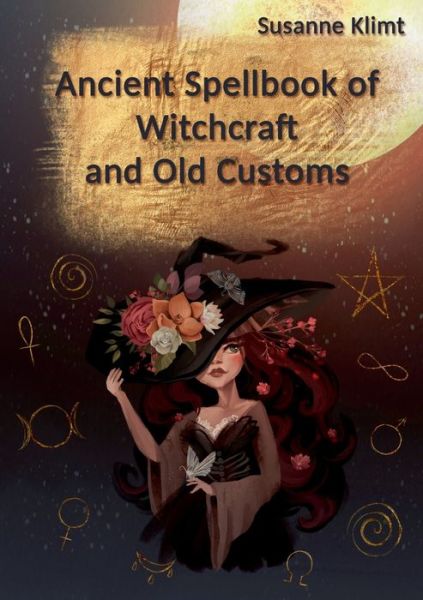 Cover for Susanne Klimt · Ancient Spellbook of Witchcraft and Old Customs (Paperback Book) (2021)