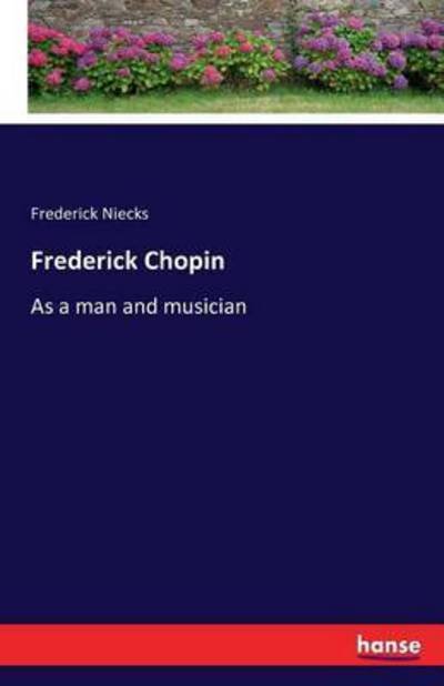 Cover for Niecks · Frederick Chopin (Book) (2016)