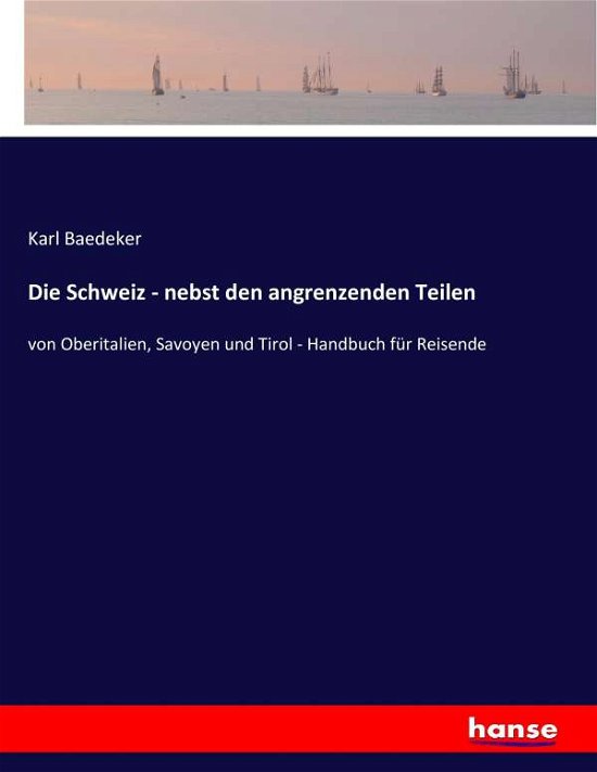 Cover for Baedeker · Die Schweiz - nebst den angren (Book) (2017)