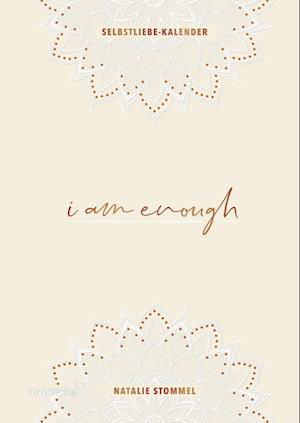 »I am enough« - Mein Selbstliebe-Kalender - Natalie Stommel - Books - MVG Moderne Vlgs. Ges. - 9783747404126 - November 16, 2021