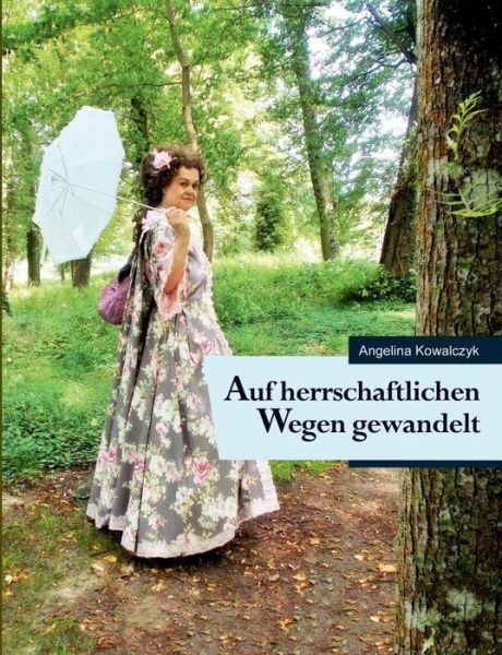 Cover for Kowalczyk · Auf herrschaftlichen Wegen ge (Book) (2019)