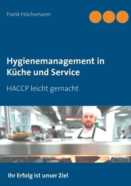 Cover for Frank Hoechsmann · Hygienemanagement in Kuche und Service: HACCP leicht gemacht (Paperback Book) (2022)