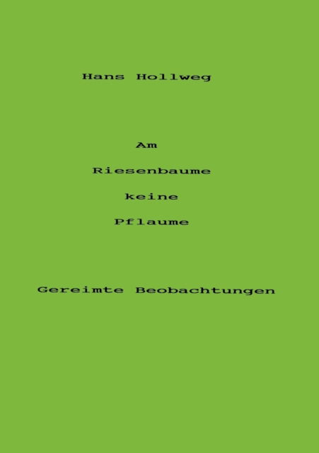 Cover for Hans Hollweg · Am Riesenbaume keine Pflaume (Paperback Book) [German edition] (2002)