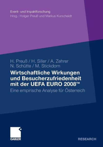 Cover for Holger Preuss · Wirtschaftliche Wirkungen Und Besucherzufriedenheit Mit Der Uefa Euro 2008tm: Eine Empirische Analyse Fur OEsterreich - Event- Und Impaktforschung (Paperback Book) [2010 edition] (2010)