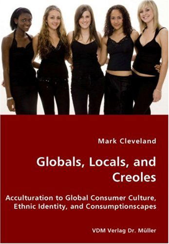 Cover for Mark Cleveland · Globals, Locals, and Creoles (Paperback Book) (2007)