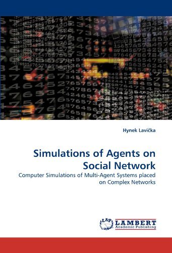 Cover for Hynek Lavi?ka · Simulations of Agents on Social Network: Computer Simulations of Multi-agent Systems Placed on Complex Networks (Paperback Book) (2010)