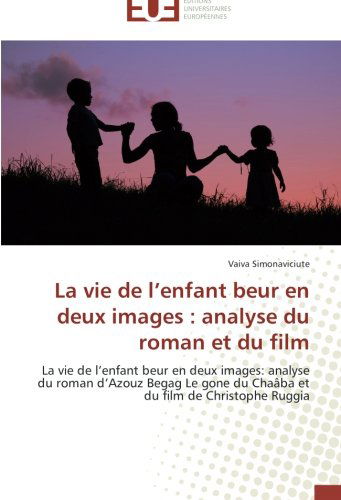 Cover for Vaiva Simonaviciute · La Vie De L'enfant Beur en Deux Images : Analyse Du Roman et Du Film (Paperback Book) [French edition] (2013)
