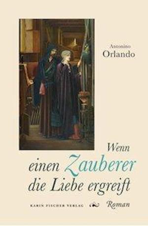 Wenn einen Zauberer die Liebe e - Orlando - Books -  - 9783842246126 - 