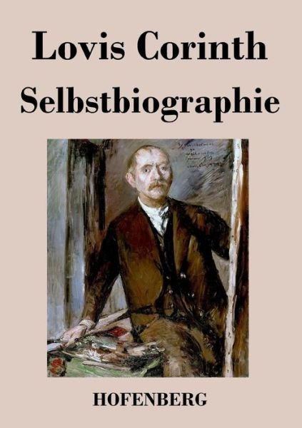 Cover for Lovis Corinth · Selbstbiographie (Paperback Book) (2014)