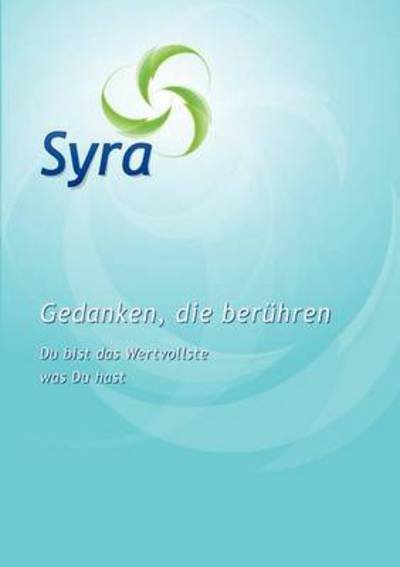 Cover for Syra Kolb · Gedanken, die beruhren: Du bist das Wertvollste was Du hast (Paperback Book) [German edition] (2012)