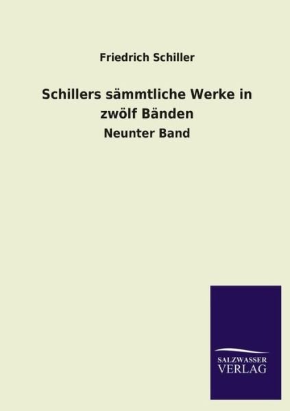 Schillers Sammtliche Werke in Zwolf Banden - Friedrich Schiller - Books - Salzwasser-Verlag GmbH - 9783846037126 - June 9, 2013
