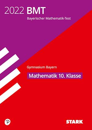 STARK Bayerischer Mathematik-Test 2022 Gymnasium 10. Klasse - Stark Verlag GmbH - Books - Stark Verlag GmbH - 9783849052126 - January 12, 2022