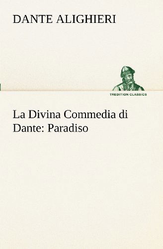 Cover for Dante Alighieri · La Divina Commedia Di Dante: Paradiso (Tredition Classics) (Italian Edition) (Paperback Book) [Italian edition] (2012)