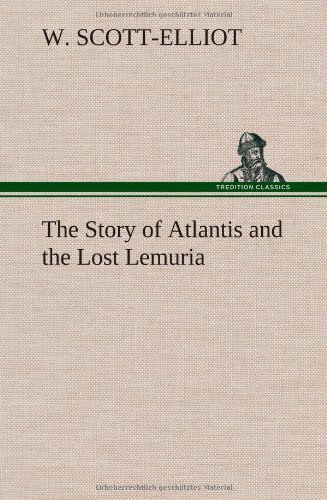 Cover for W. Scott-elliot · The Story of Atlantis and the Lost Lemuria (Inbunden Bok) (2012)
