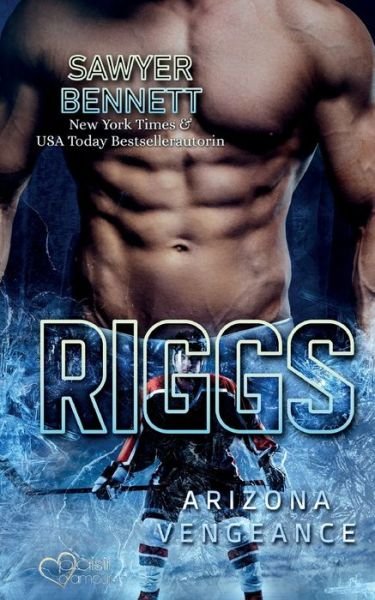 Cover for Sawyer Bennett · Riggs (Arizona Vengeance Team Teil 11) (Book) (2023)