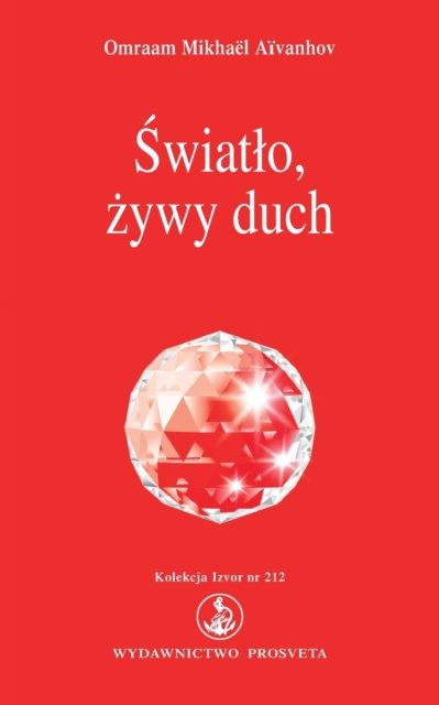 Cover for Omraam Mikhael Aivanhov · Swiatlo, zywy duch (Taschenbuch) (2022)