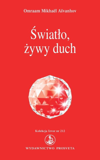 Cover for Omraam Mikhael Aivanhov · Swiatlo, zywy duch (Paperback Book) (2022)