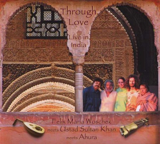 Cover for Felix Maria Woschek · Through Love-life In India (CD) (2009)