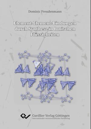 Cover for Dominic Freudenmann · Element-Element-Bindungen durch Synthese in Ionischen Flüssigkeiten (Paperback Book) (2014)
