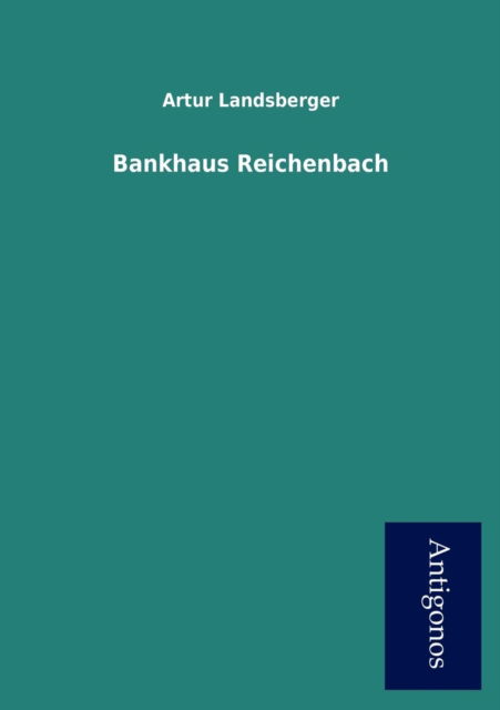 Cover for Artur Landsberger · Bankhaus Reichenbach (Paperback Book) [German edition] (2012)