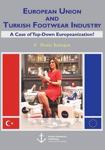 Cover for Firdevs Deniz Erdogan · European Union and Turkish Footwear Industry: a Case of Top-down Europeanization? (Taschenbuch) (2014)