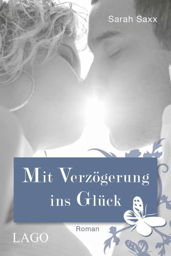 Cover for Saxx · Mit Verzögerung ins Glück (Book)