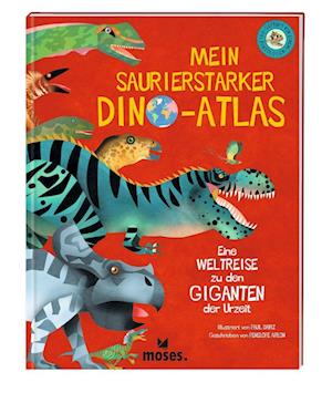 Mein saurierstarker Dino-Atlas - Penelope Arlon - Książki - moses Verlag - 9783964553126 - 5 czerwca 2024