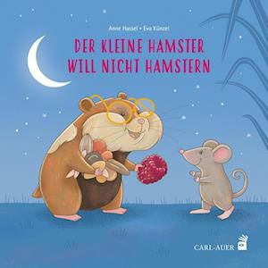Cover for Anne Hassel · Der kleine Hamster will nicht hamstern (Hardcover Book) (2020)
