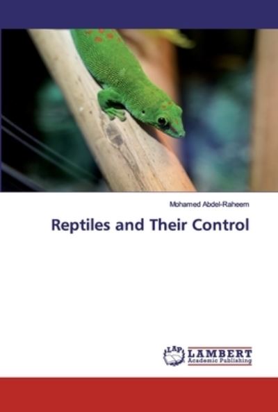 Cover for Mohamed Abdel-Raheem · Reptiles and Their Control (Paperback Book) (2020)