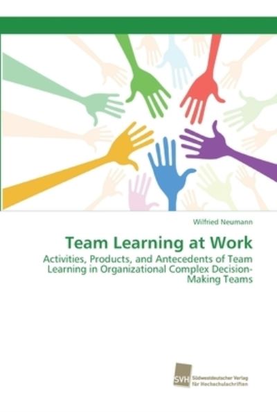 Team Learning at Work - Neumann - Livros - - 9786202322126 - 19 de abril de 2018