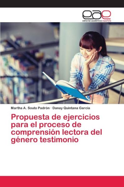Cover for Martha A Souto Padron · Propuesta de ejercicios para el proceso de comprension lectora del genero testimonio (Paperback Book) (2020)