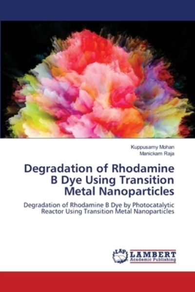 Cover for Mohan · Degradation of Rhodamine B Dye Us (N/A) (2020)