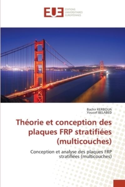 Cover for Bachir Kerboua · Theorie et conception des plaques FRP stratifiees (multicouches) (Taschenbuch) (2021)