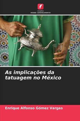 Cover for Enrique Alfonso Gomez Vargas · As implicacoes da tatuagem no Mexico (Paperback Book) (2021)