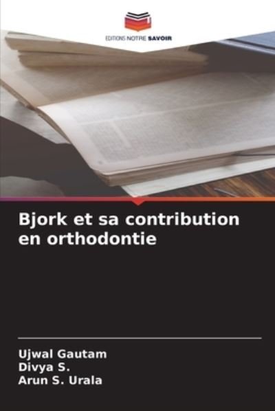 Cover for Ujwal Gautam · Bjork et sa contribution en orthodontie (Paperback Bog) (2021)