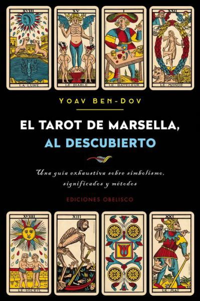 Cover for Yoav Ben-Dov · El Tarot de Marsella Al Descubierto (Paperback Book) (2018)